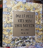 Nhà nghiên cứu Trần Đình Sơn với bộ sách “Đại lễ phục Việt Nam thời Nguyễn 1802 - 1945”