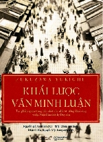 'Khái lược văn minh luận' - nền tảng lý luận để Nhật thoát nghèo thành cường quốc