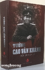 “Tướng Cao Văn Khánh” - Cuốn hồi ký đặc biệt, dày đặc đạn bom và thấm đẫm tình người