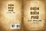 "ĐIỆN BIÊN PHỦ: 13/3-07/5/1954": tiết lộ bí mật về cuộc chiến ở Đông Dương