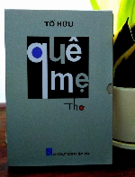 Giới thiệu tập thơ “Quê mẹ” nhân kỷ niệm 100 năm ngày sinh nhà thơ Tố Hữu (4/10/1920 - 4/10/2020)