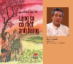 Có một liệt sĩ xứng danh Anh Hùng viết hoa