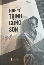 Trịnh Công Sơn không chỉ với Huế và không “dừng lại” ở ngày 1 tháng 4*