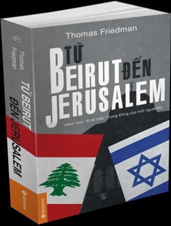 Hành trình 'Từ Beirut đến Jerusalem' của Thomas Friedman
