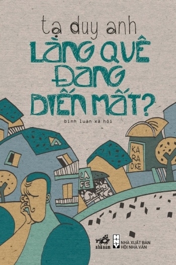 Hỏi chuyện 'lão Tạ' về làng quê đang biến mất