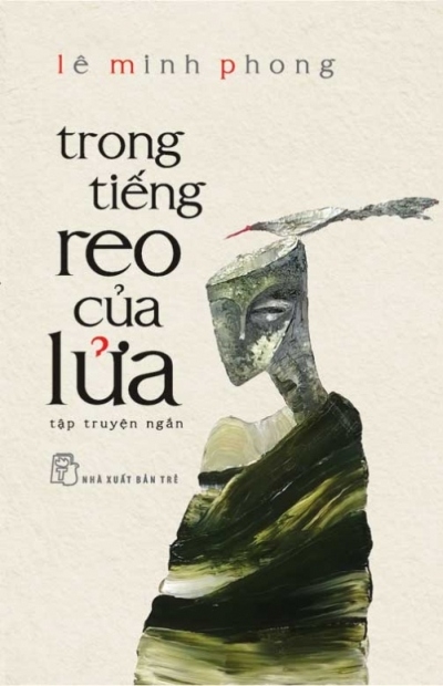 'Trong tiếng reo của lửa' hay trò chơi tưởng tượng của Lê Minh Phong