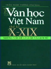 Cách tiếp cận mới về lịch sử văn học trong “Văn học việt nam thế kỷ X-XIX”