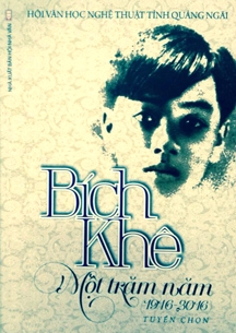 Kỷ niệm 100 năm ngày sinh nhà thơ Bích Khê (1916-2016) Tri ân nhà thơ tài hoa