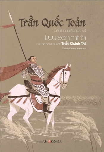 Ra mắt tiểu thuyết lịch sử “Trần Quốc Toản” của nhà văn Lưu Sơn Minh