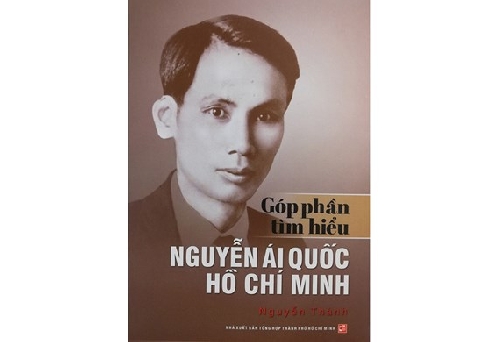 Góp phần tìm hiểu Nguyễn Ái Quốc - Hồ Chí Minh