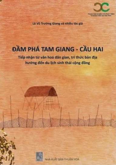  Ra mắt ấn phẩm “ Đầm phá Tam Giang – Cầu Hai: Tiếp nhận từ văn hóa dân gian, tri thức bản địa hướng đến du lịch sinh thái cộng đồng”