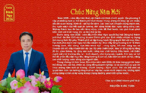 Phó Bí thư Thành uỷ - Chủ tịch Uỷ ban Nhân dân thành phố Huế Nguyễn Khắc Toàn gửi thư chúc mừng năm mới - Xuân Bính Ngọ 2026
